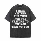 I Have Neither The Time Vintage Washed T-shirt 01 | Gthic.com