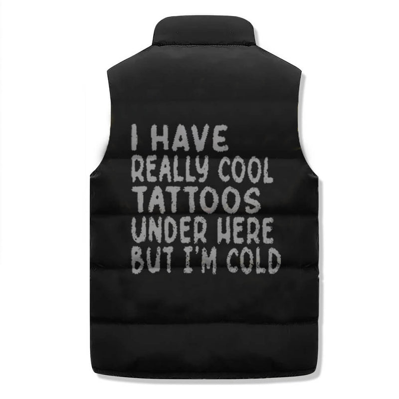 I Have Really Cool Tattoos Casual Zip Warm Vest Top