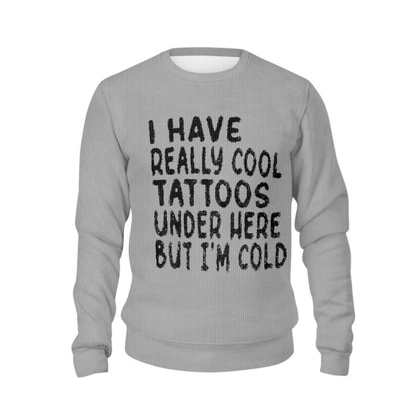 I Have Really Cool Tattoos Letters Knitted Pullover Sweatshirt 02 | Gthic.com