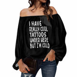 I Have Really Cool Tattoos Off Shoulder Top | Gthic.com