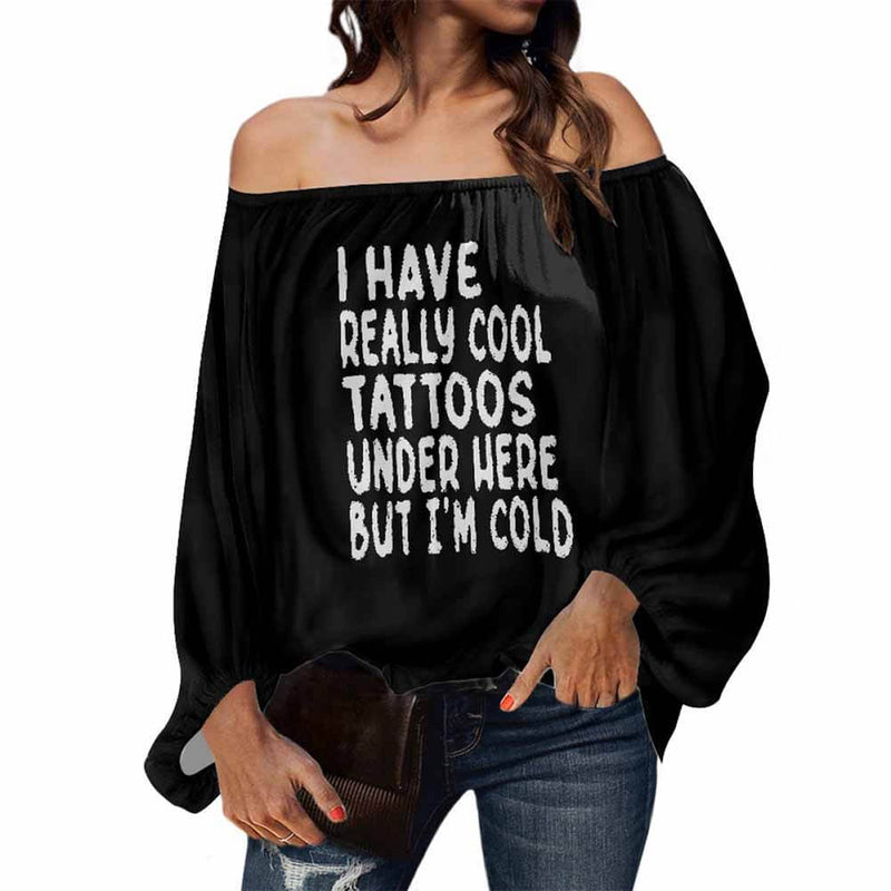 I Have Really Cool Tattoos Off Shoulder Top | Gthic.com