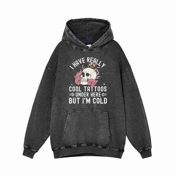 I Have Really Cool Tattoos Skull Vintage Washed Hoodie 01 | Gthic.com