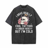 I Have Really Cool Tattoos Skull Vintage Washed T-shirt 01 | Gthic.com