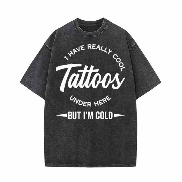 I Have Really Cool Tattoos Vintage Washed T-shirt