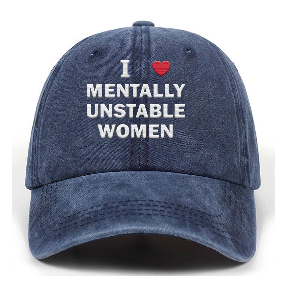 I Love Mentally Unstable Women Baseball Cap | Gthic.com