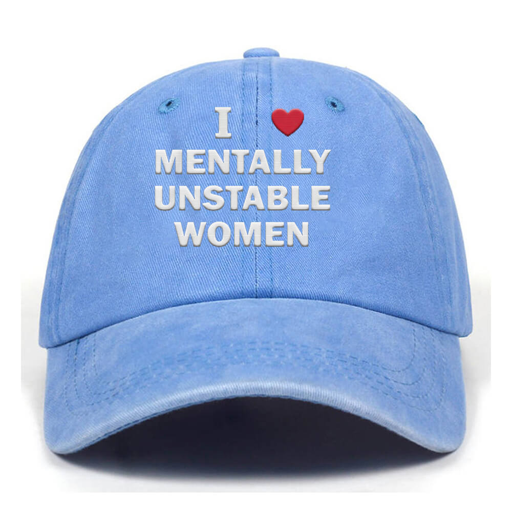 I Love Mentally Unstable Women Baseball Cap | Gthic.com