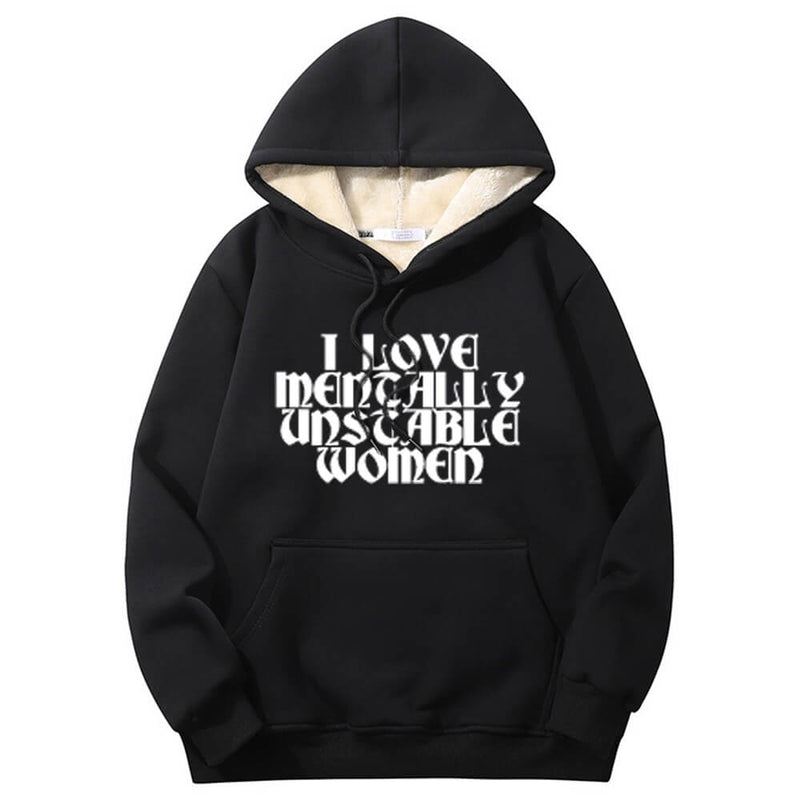 I Love Mentally Unstable Women Crew Collar Hoodie