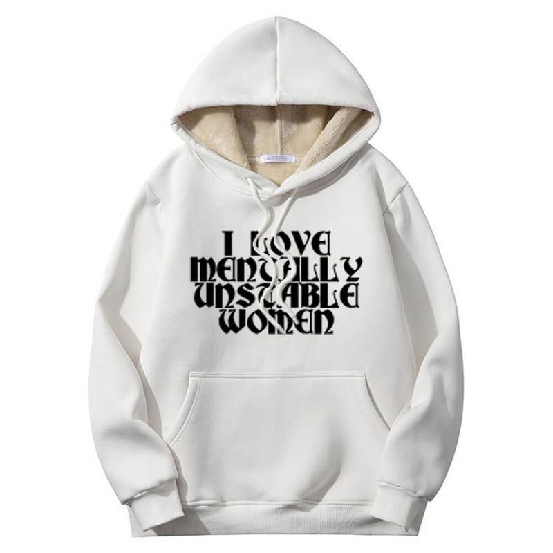 I Love Mentally Unstable Women Crew Collar Hoodie