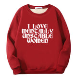 I Love Mentally Unstable Women Crew Collar Sweatshirt | Gthic.com