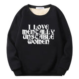 I Love Mentally Unstable Women Crew Collar Sweatshirt | Gthic.com