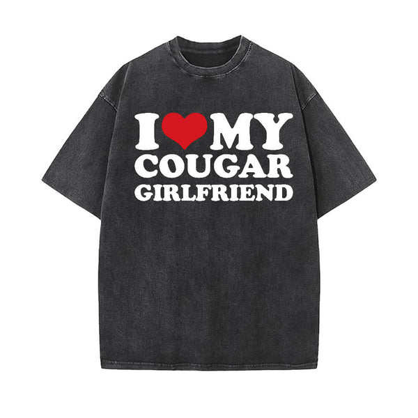 I Love My Cougar Girlfriend Vintage Washed T-shirt | Gthic.com