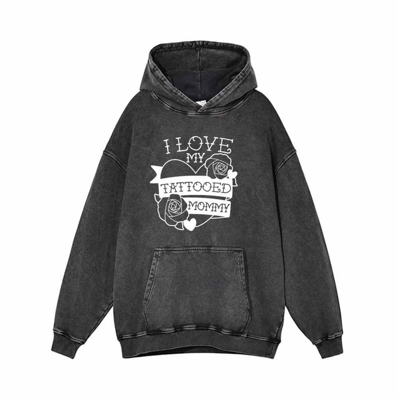 I Love My Tattooed Mommy Vintage Washed Hoodie 01 | Gthic.com