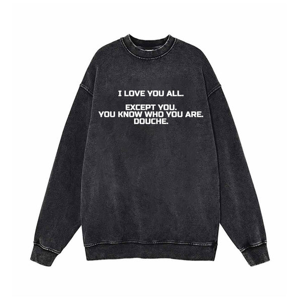 I Love You All Vintage Washed Sweatshirt | Gthic.com