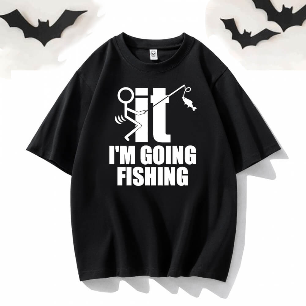 I’m Going Fishing Crew Neck Short Sleeve T-shirt | Gthic.com