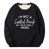 I’m Not A Control Freak Crew Collar Sweatshirt | Gthic.com