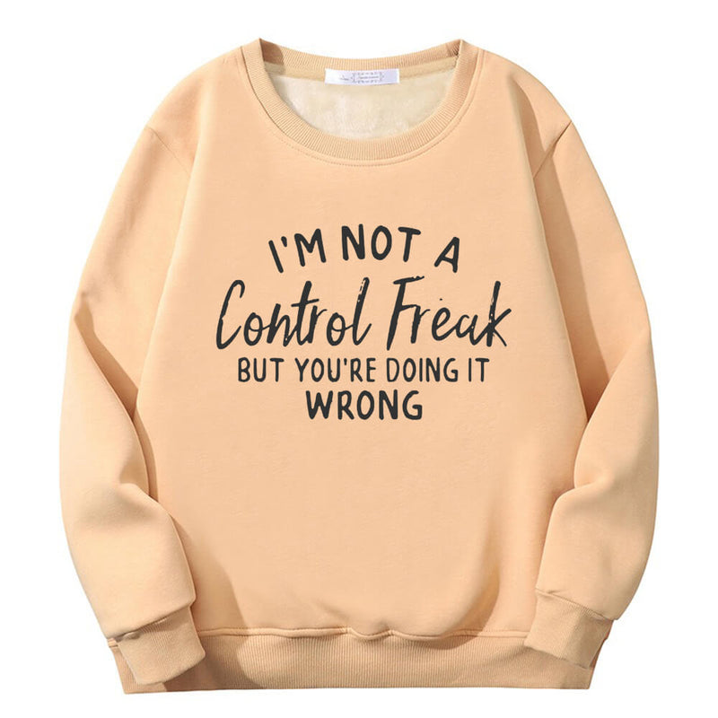 I’m Not A Control Freak Crew Collar Sweatshirt | Gthic.com