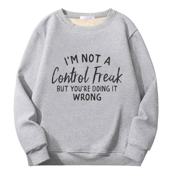 I’m Not A Control Freak Crew Collar Sweatshirt | Gthic.com