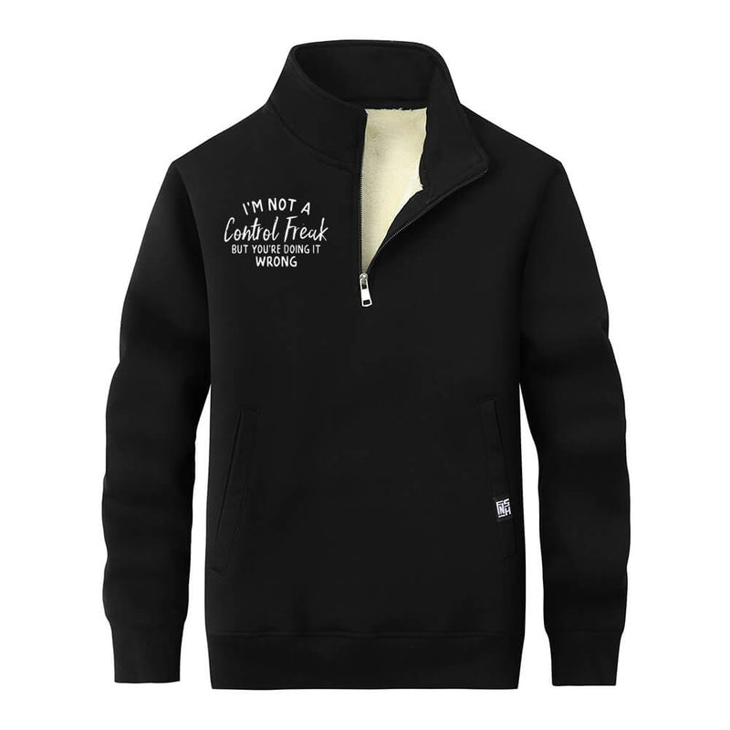 I’m Not A Control Freak Stand Collar Zip Sweatshirt | Gthic.com