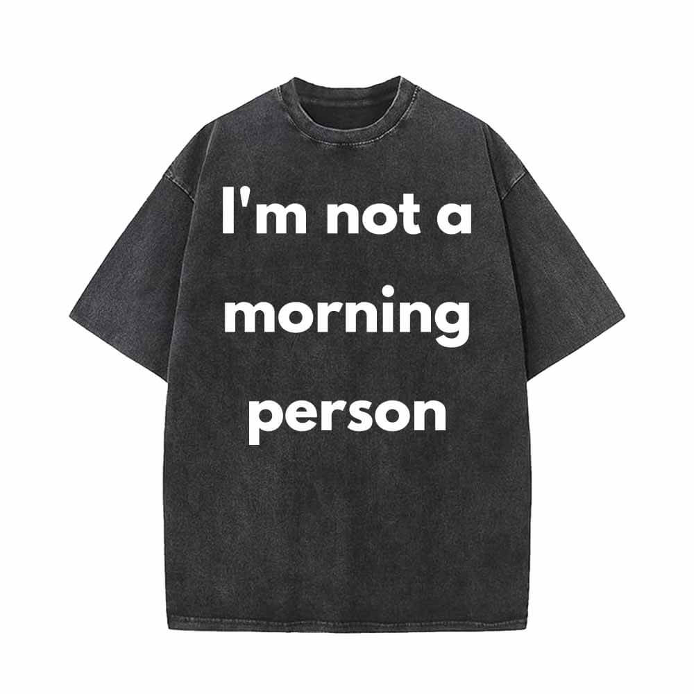 I'm Not A Morning Person Vintage Washed T-shirt Vest Top