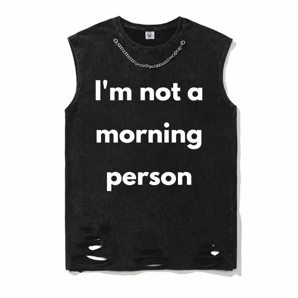 I'm Not A Morning Person Vintage Washed T-shirt Vest Top