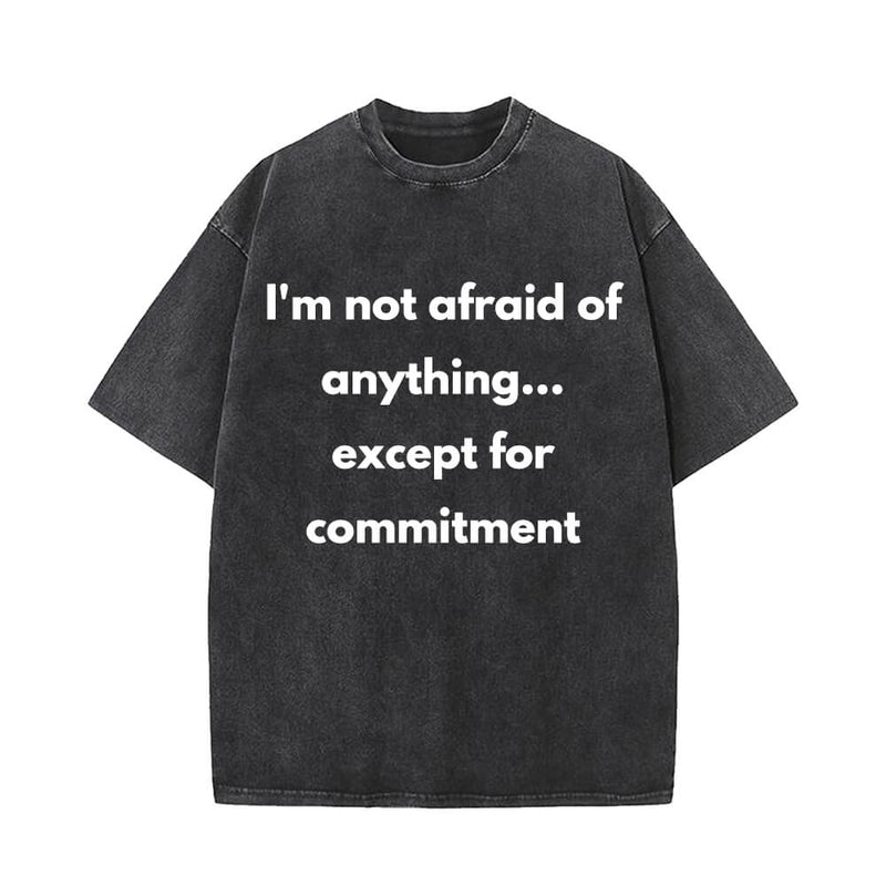 I’m Not Afraid Of Anything Vintage Washed T-shirt