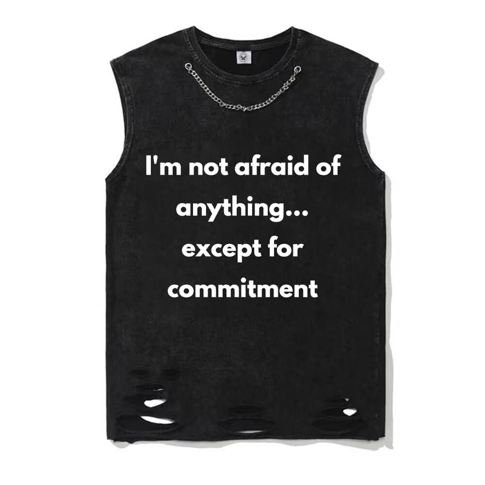 I’m Not Afraid Of Anything T-shirt Vest Top