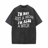 I’m Not Just A Mom Vintage Washed T-shirt 01 | Gthic.com