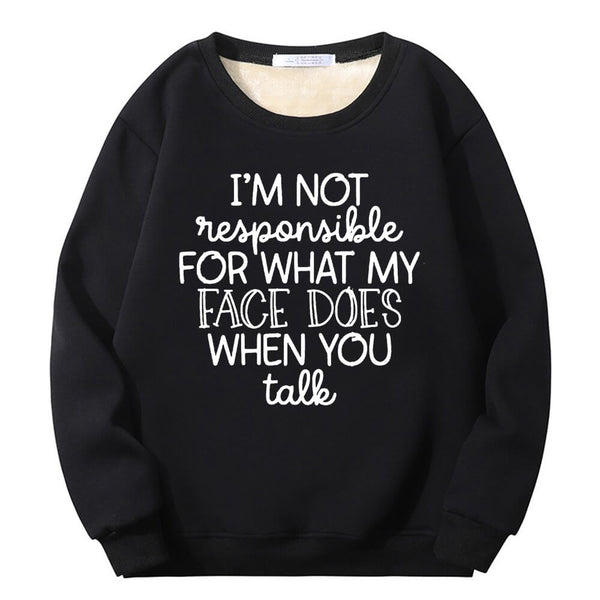 I’m Not Responsible For What Crew Collar Sweatshirt