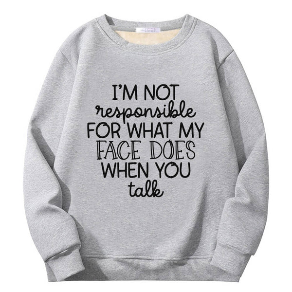 I’m Not Responsible For What Crew Collar Sweatshirt