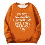 I’m Not Responsible For What Crew Collar Sweatshirt