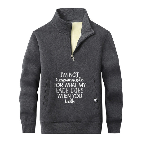 I’m Not Responsible For What Stand Collar Zip Sweatshirt | Gthic.com