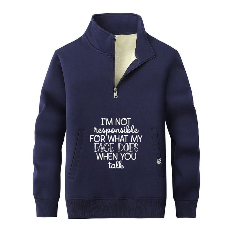 I’m Not Responsible For What Stand Collar Zip Sweatshirt | Gthic.com