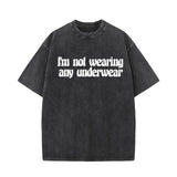 I’m Not Wearing Any Underwear Short Sleeve T-shirt Vest | Gthic.com