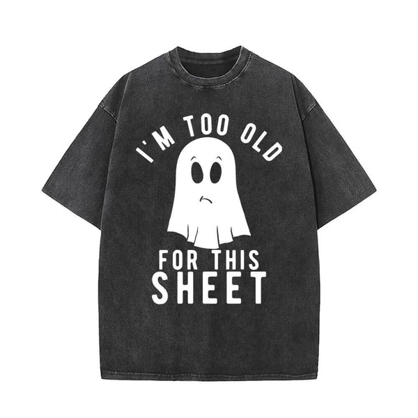 I’m Too Old for This Sheet Vintage Washed T-shirt | Gthic.com
