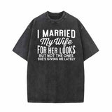 I Married My Wife For Her Looks Vintage Washed T-shirt 01 | Gthic.com