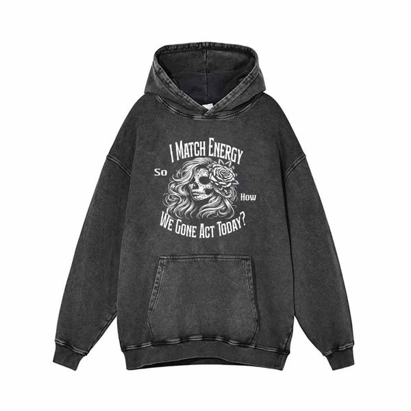 I Match Energy Skull Vintage Washed Hoodie 01 | Gthic.com