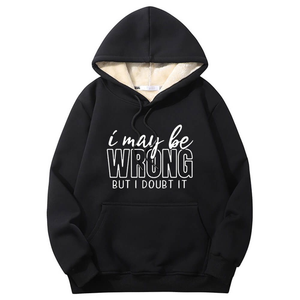 I May Be Wrong Crew Collar Hoodie | Gthic.com