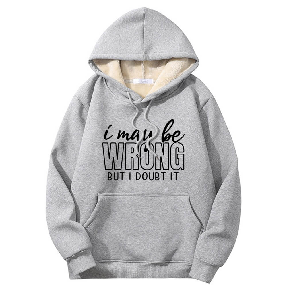 I May Be Wrong Crew Collar Hoodie | Gthic.com