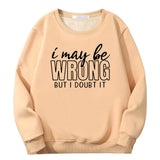 I May Be Wrong Crew Collar Sweatshirt | Gthic.com