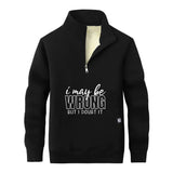 I May Be Wrong Stand Collar Zip Sweatshirt | Gthic.com