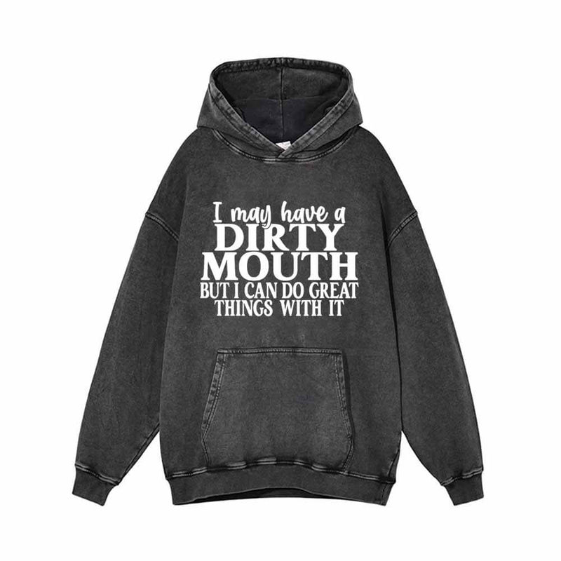 I May Have A Dirty Mouth Vintage Washed Hoodie 01 | Gthic.com