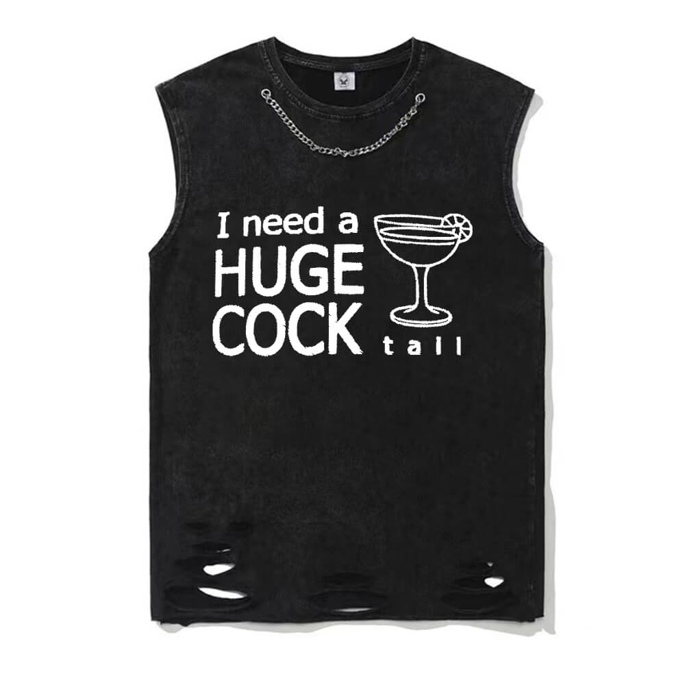 I Need A Huge Cock Tail Short Sleeve T-shirt Vest | Gthic.com