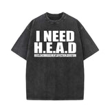 I Need Head Vintage Washed T-shirt | Gthic.com