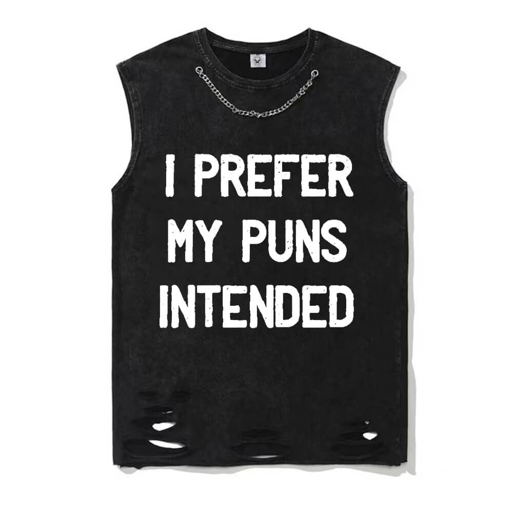 I Prefer My Puns Intended Vintage Washed T-shirt Vest Top | Gthic.com