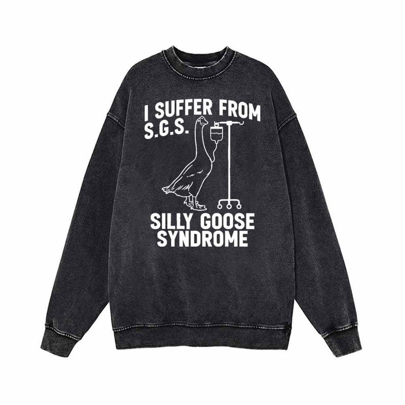 I Suffer From Silly Goose Syndrome Vintage Washed Sweatshirt | Gthic.com