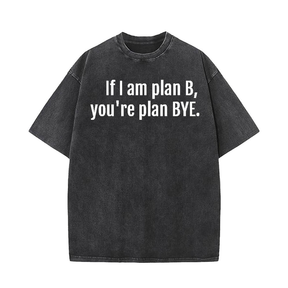 If I Am Plan B You're Plan Bye T-shirt Shorts Hat | Gthic.com