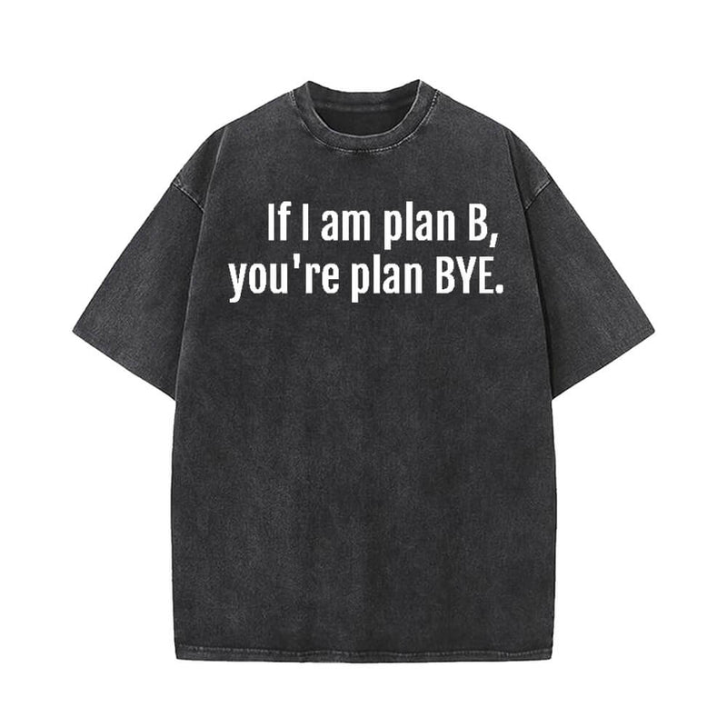 If I Am Plan B You're Plan Bye T-shirt Shorts Hat | Gthic.com