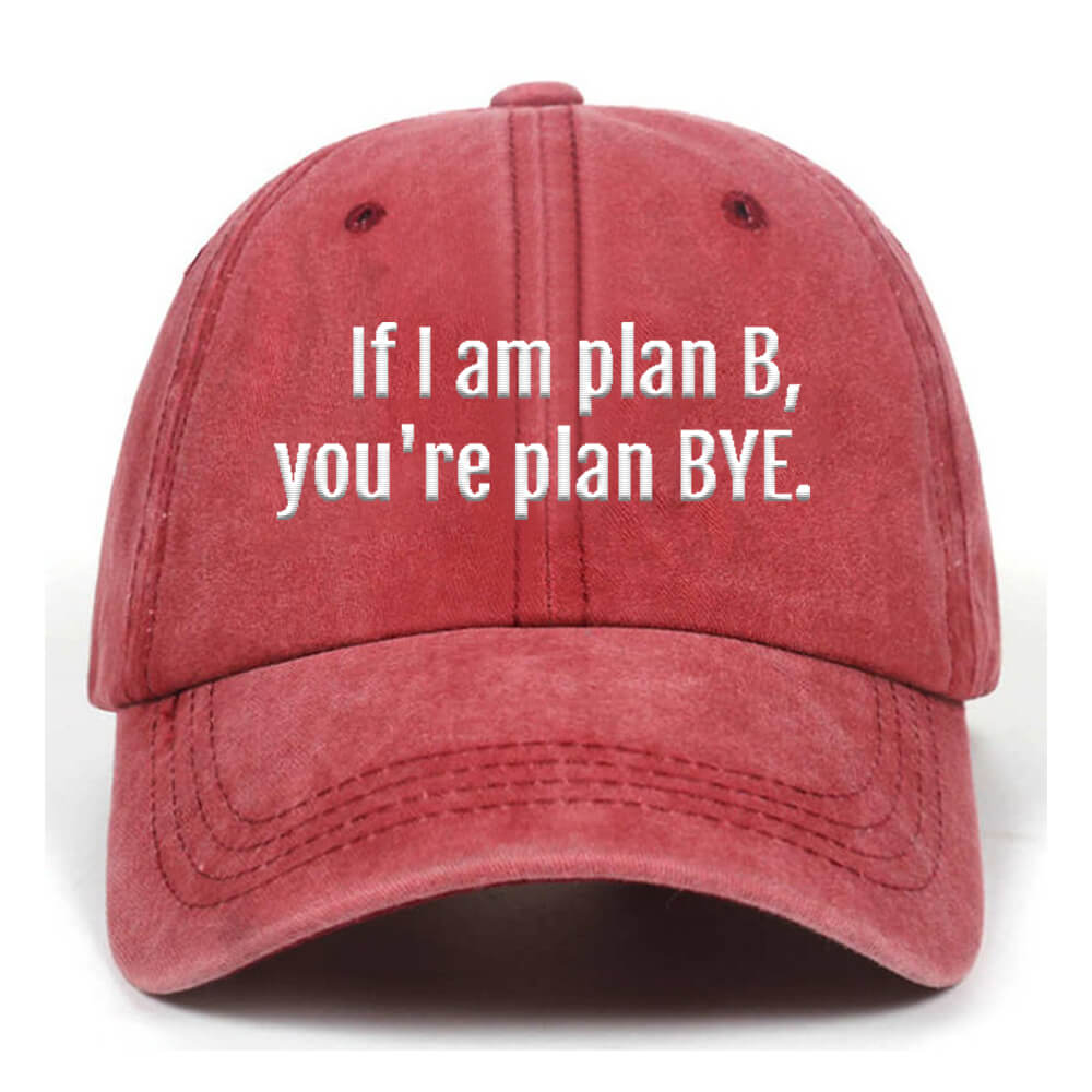 If I Am Plan B You're Plan Bye T-shirt Shorts Hat | Gthic.com