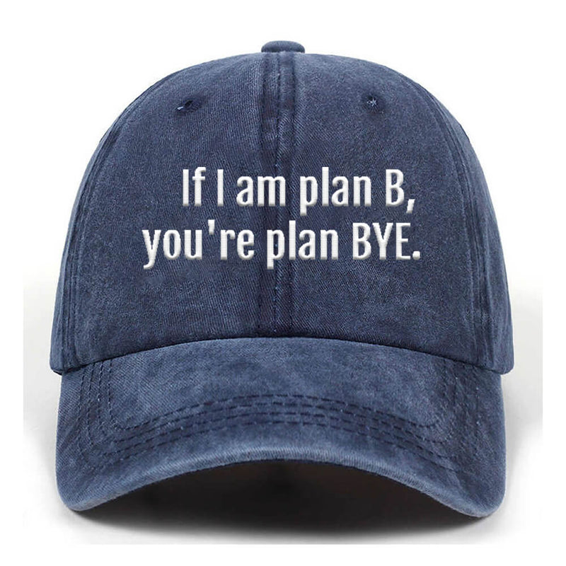 If I Am Plan B You're Plan Bye T-shirt Shorts Hat | Gthic.com