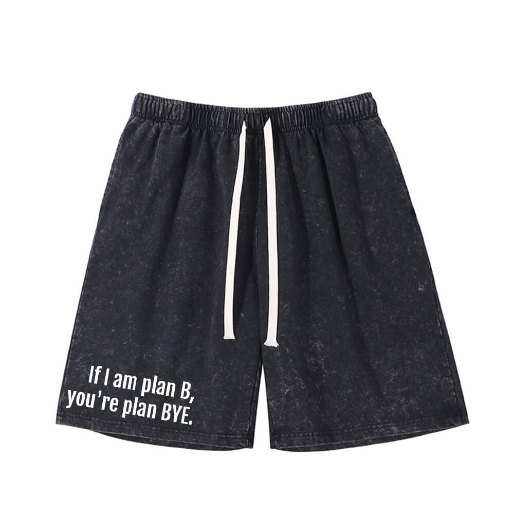 If I Am Plan B You're Plan Bye T-shirt Shorts Hat | Gthic.com